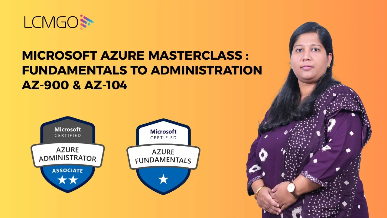 Microsoft Azure Masterclass : Fundamentals to Administration AZ-900 & AZ-104